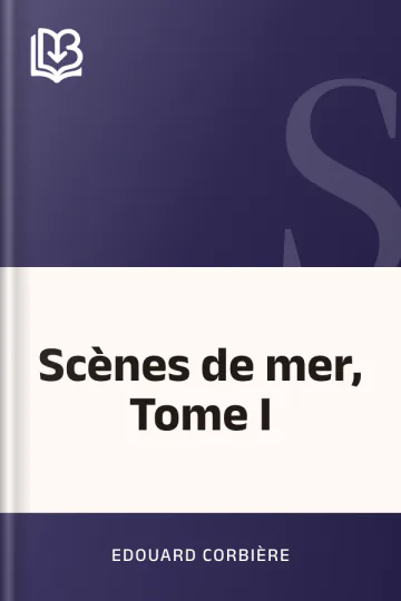 Scènes de mer, Tome I d’Edouard Corbière, couverture du livre