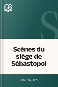 Scènes du siège de Sébastopol - Léon Tolstoï