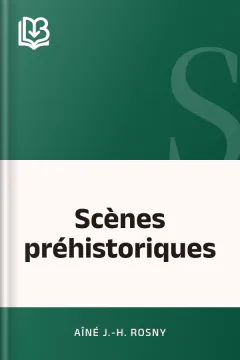 Scènes préhistoriques - J.-H. Rosny aîné