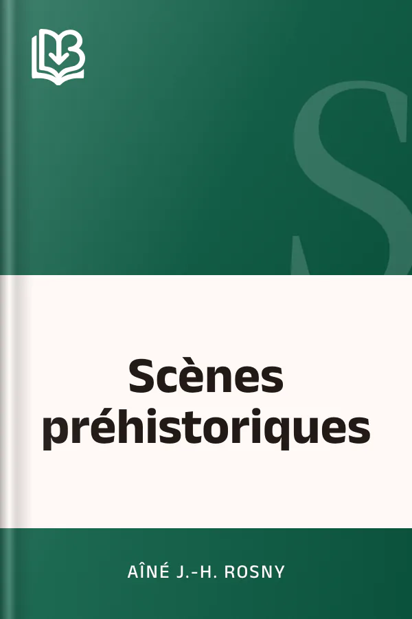 Scènes préhistoriques de J.-H. Rosny aîné, couverture du livre