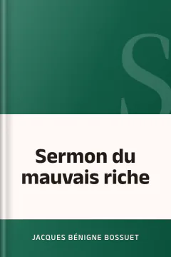 Sermon du mauvais riche - Jacques Bénigne Bossuet