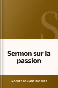 Sermon sur la passion - Jacques Bénigne Bossuet