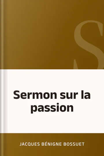 Sermon sur la passion de Jacques Bénigne Bossuet, couverture du livre