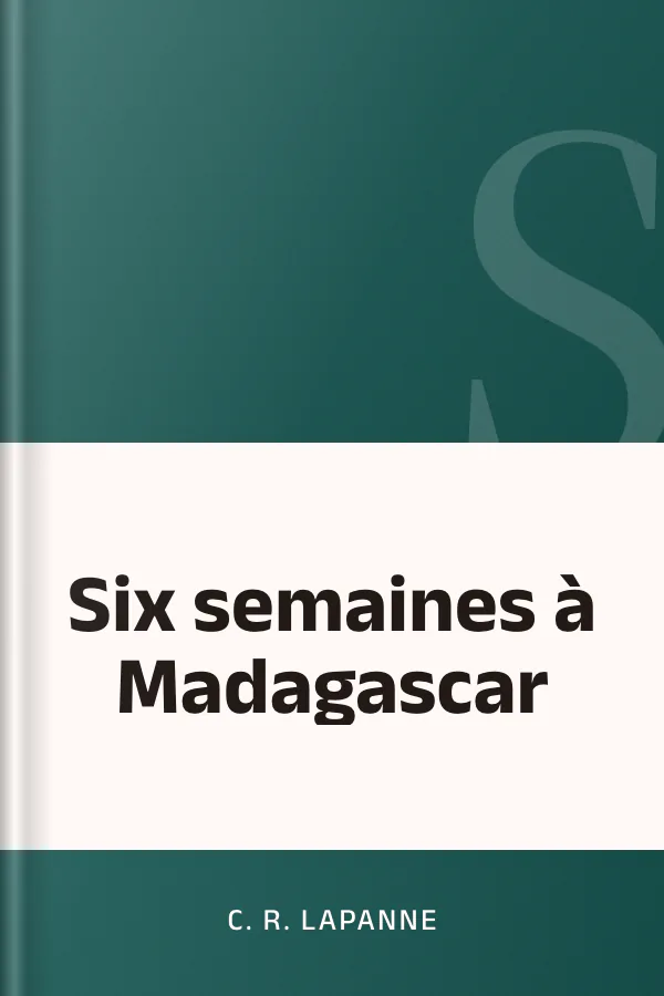 Six semaines à Madagascar de C. R. Lapanne, couverture du livre