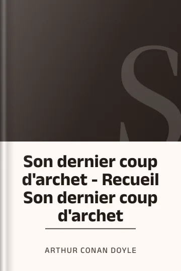 Son dernier coup d'archet - Recueil Son dernier coup d'archet d’Arthur Conan Doyle, couverture du livre