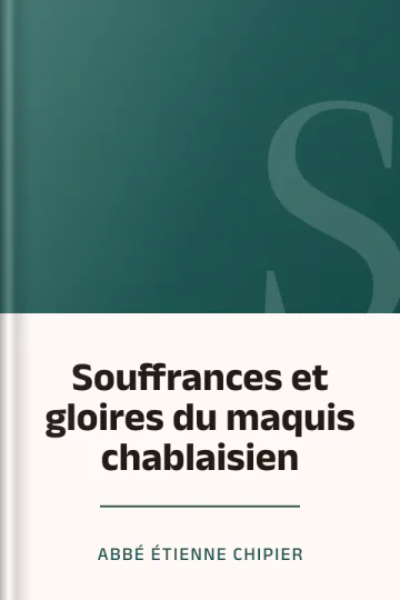 Souffrances et gloires du maquis chablaisien d’Abbé Étienne Chipier, couverture du livre