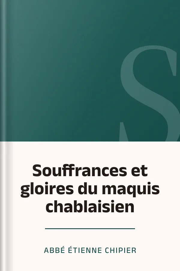 Souffrances et gloires du maquis chablaisien d’Abbé Étienne Chipier, couverture du livre