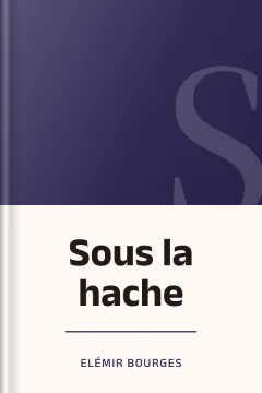 Sous la hache - Elémir Bourges