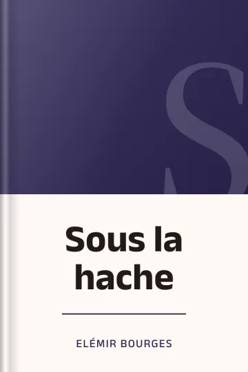 Sous la hache d’Elémir Bourges, couverture du livre