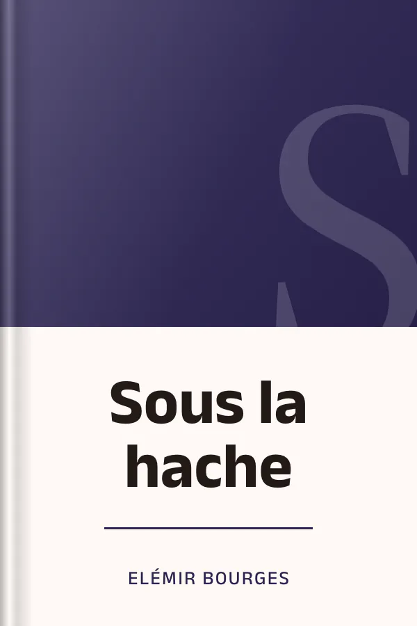 Sous la hache d’Elémir Bourges, couverture du livre