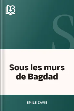 Sous les murs de Bagdad - Émile Zavie
