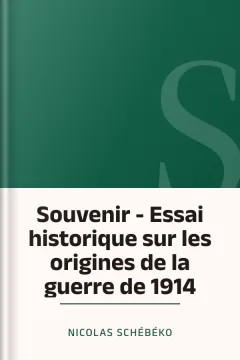 Souvenir - Essai historique sur les origines de la guerre de 1914 - Nicolas Schébéko