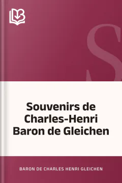 Souvenirs de Charles-Henri Baron de Gleichen - baron de Charles Henri Gleichen