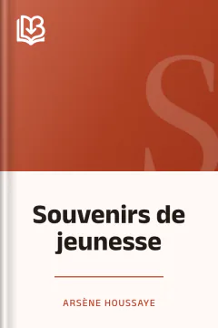 Souvenirs de jeunesse - Arsène Houssaye