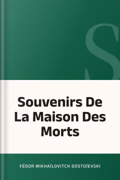 Souvenirs De La Maison Des Morts - Fédor Mikhaïlovitch Dostoïevski
