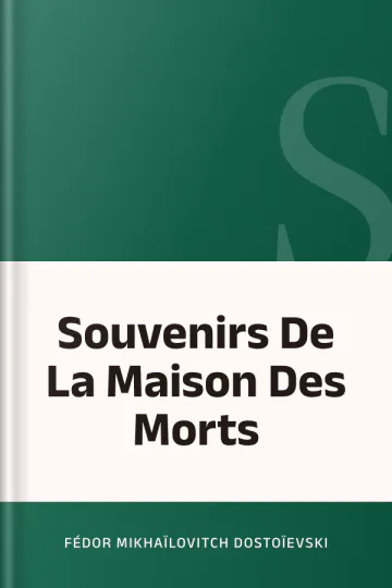 Souvenirs De La Maison Des Morts de Fédor Mikhaïlovitch Dostoïevski, couverture du livre