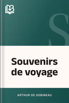 Souvenirs de voyage - Arthur de Gobineau