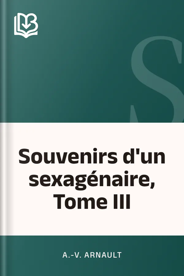 Souvenirs d'un sexagénaire, Tome III d’A.-V. Arnault, couverture du livre