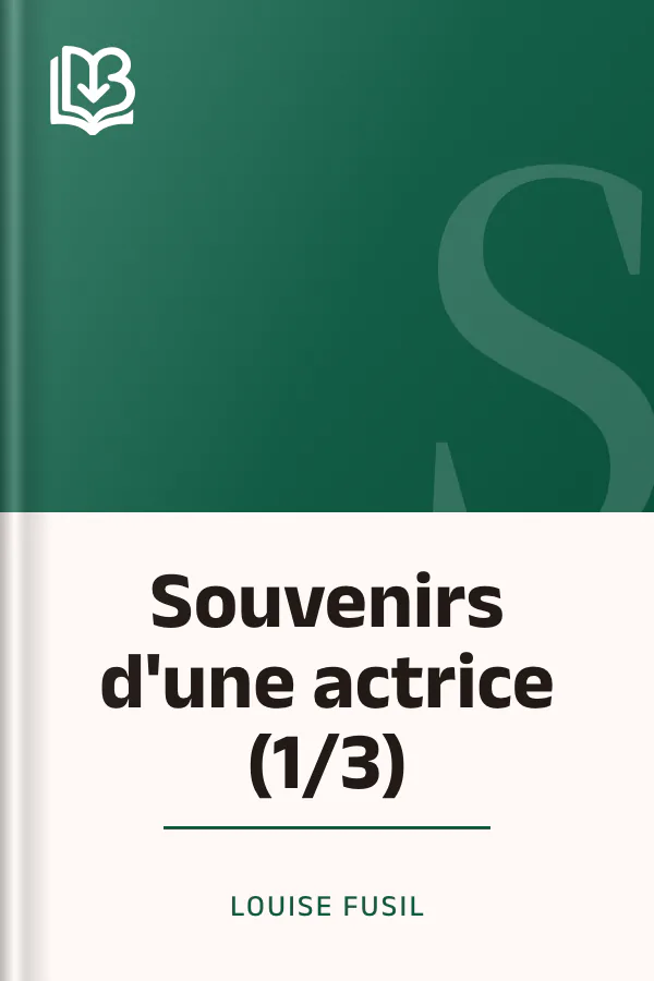 Souvenirs d'une actrice (1/3) de Louise Fusil, couverture du livre