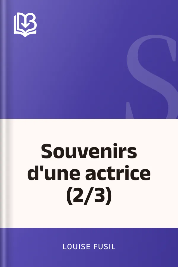 Souvenirs d'une actrice (2/3) de Louise Fusil, couverture du livre