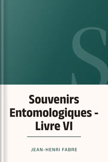 Souvenirs Entomologiques - Livre VI de Jean-Henri Fabre, couverture du livre