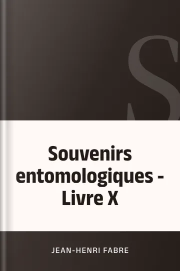 Souvenirs entomologiques - Livre X de Jean-Henri Fabre, couverture du livre
