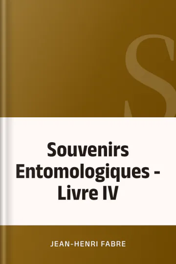 Souvenirs Entomologiques - Livre IV de Jean-Henri Fabre, couverture du livre