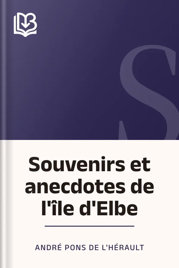 Souvenirs et anecdotes de l'île d'Elbe d’André Pons de l'Hérault, couverture du livre