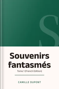 Souvenirs fantasmés: Tome 1 (French Edition) - Camille Dupont