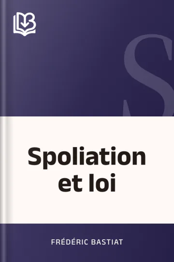Spoliation et loi de Frédéric Bastiat, couverture du livre