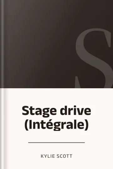 Stage drive (Intégrale) de Kylie Scott, couverture du livre