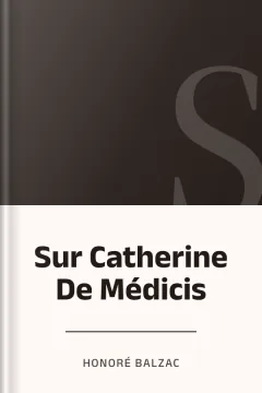 Sur Catherine De Médicis - Honoré Balzac