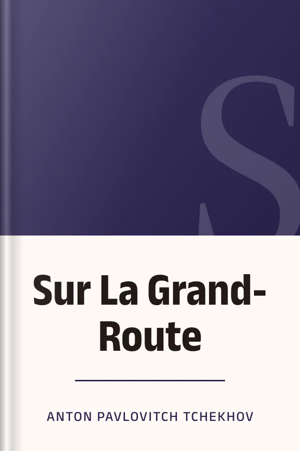 Sur La Grand-Route d’Anton Pavlovitch Tchekhov, couverture du livre