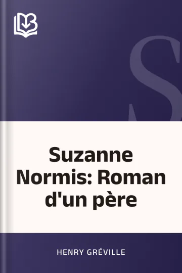 Suzanne Normis: Roman d'un père d’Henry Gréville, couverture du livre