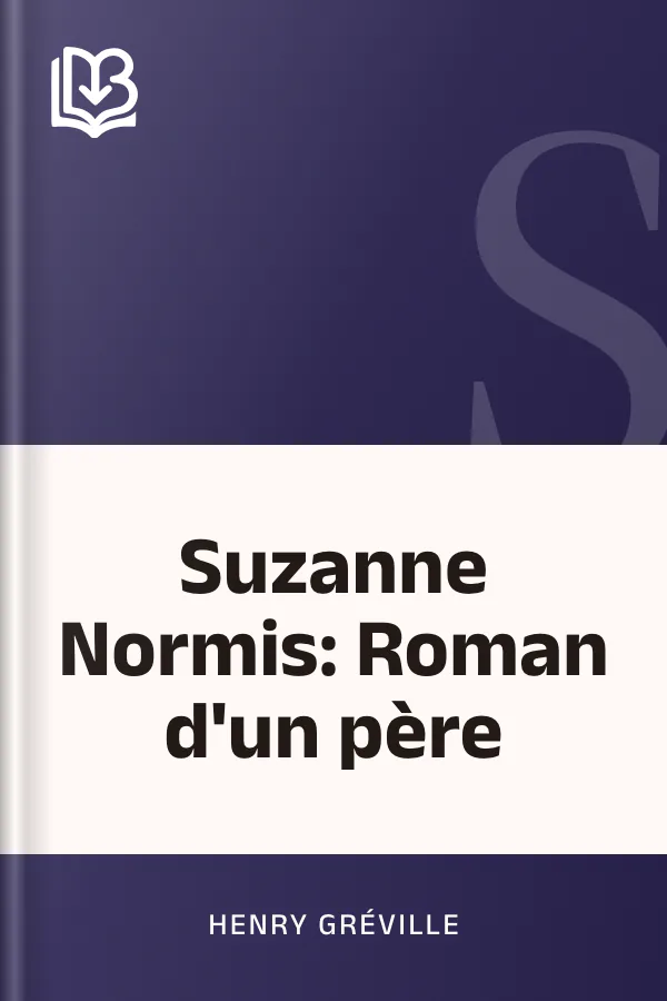 Suzanne Normis: Roman d'un père d’Henry Gréville, couverture du livre