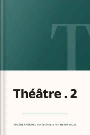 Théâtre . 2 d’Eugène Labiche ; texte établi par Henry Gidel, couverture du livre