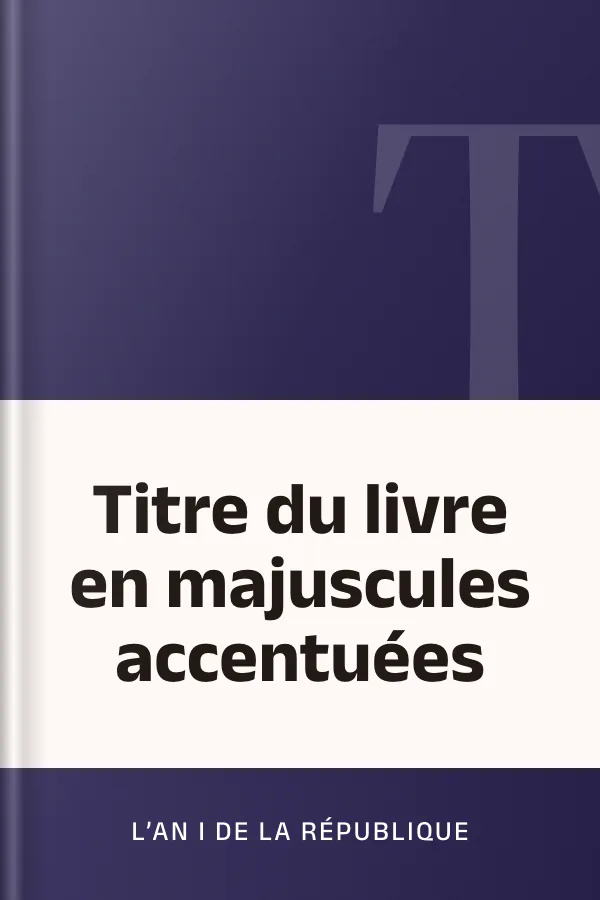 Titre du livre en majuscules accentuées de L’An I de la République, couverture du livre