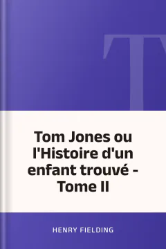 Tom Jones ou l'Histoire d'un enfant trouvé - Tome II - Henry Fielding
