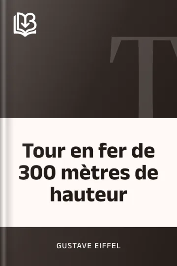 Tour en fer de 300 mètres de hauteur de Gustave Eiffel, couverture du livre