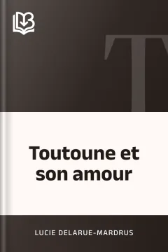 Toutoune et son amour - Lucie Delarue-Mardrus