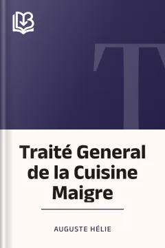 Traité General de la Cuisine Maigre - Auguste Hélie