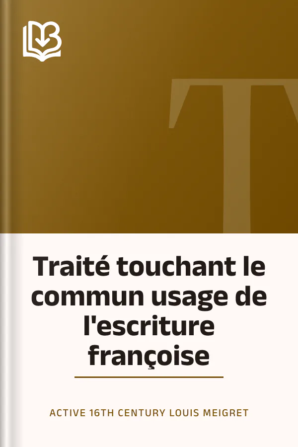Traité touchant le commun usage de l'escriture françoise d’active 16th century Louis Meigret, couverture du livre