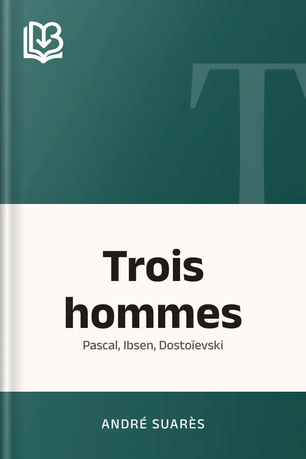 Trois hommes: Pascal, Ibsen, Dostoïevski d’André Suarès, couverture du livre