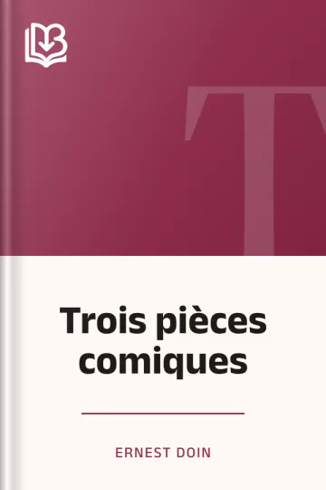 Trois pièces comiques d’Ernest Doin, couverture du livre