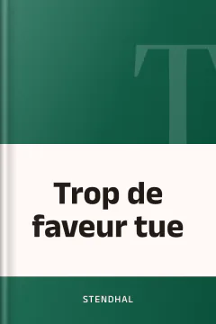 Trop de faveur tue - Stendhal