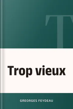 Trop vieux - Greorges Feydeau