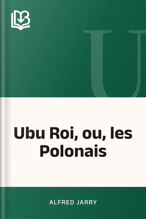 Ubu Roi, ou, les Polonais d’Alfred Jarry, couverture du livre