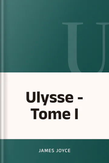 Ulysse - Tome I de James Joyce, couverture du livre