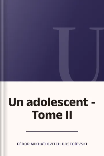 Un adolescent - Tome II de Fédor Mikhaïlovitch Dostoïevski, couverture du livre