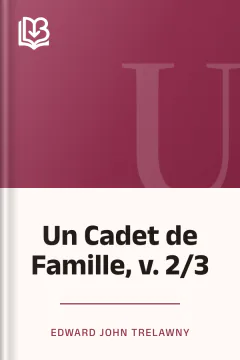 Un Cadet de Famille, v. 2/3 - Edward John Trelawny